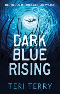 Dark Blue Rising di Teri Terry edito da Hachette Children's  Book