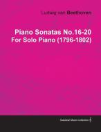 Piano Sonatas No.16-20 by Ludwig Van Beethoven for Solo Piano (1796-1802) di Ludwig Van Beethoven edito da Speath Press