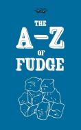 The A-Z of Fudge di Anon edito da LIGHTNING SOURCE INC