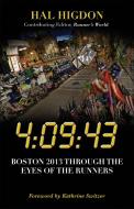 4:09:43: Boston 2013 Through the Eyes of the Runners di Hal Higdon edito da HUMAN KINETICS PUB INC