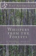 Whispers from the Forests: A Personal Reading of the Upanishads di Raj Arumugam edito da Createspace