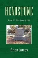 Headstone di Brian James edito da Xlibris Corporation