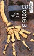 Bones di John Wilson edito da Orca Book Publishers
