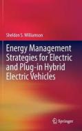 Energy Management Strategies for Electric and Plug-in Hybrid Electric Vehicles di Sheldon S. Williamson edito da Springer-Verlag GmbH