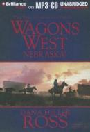 Wagons West Nebraska! di Dana Fuller Ross edito da Brilliance Corporation