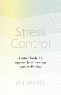 Stress Control di Jim White edito da Little, Brown Book Group