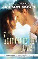 Someone to Love di Addison Moore edito da SKYSCAPE