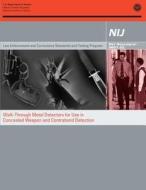 Walk-Through Metal Detectors for Use in Concealed Weapon and Contraband Detection di U. S. Department of Justice, Office of Justice Programs, National Institute of Justice edito da Createspace