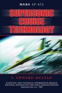 Supersonic Cruise Technology di F. Edward McLean edito da Createspace