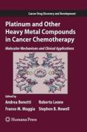 Platinum and Other Heavy Metal Compounds in Cancer Chemotherapy edito da Humana Press