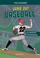 Game Day Baseball: An Interactive Sports Story di Eric Braun edito da CAPSTONE PR