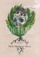 Echo of Bones di Molly Middleton Meyer edito da Createspace
