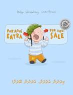 Por Aqui Entra, Por Aqui Sale! Yxo Yygi, Yxgi Yyge!: Libro Infantil Ilustrado Espanol-Maldiviano/Dhivehi (Edicion Bilingue) di Philipp Winterberg edito da Createspace Independent Publishing Platform