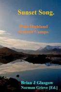 Sunset Song: Wild Highland Summit Camps. di Brian J. Glasgow edito da Createspace