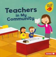 Teachers in My Community di Bridget Heos edito da LERNER CLASSROOM