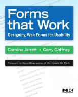 Forms that Work di Caroline (Effortmark Ltd Jarrett, Gerry (Information Design and Proprietary Ltd Gaffney edito da Elsevier Science & Technology