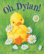Oh, Dylan! di Tracey Corderoy, Tina Macnaughton edito da Good Books