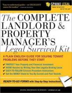The Complete Landlord & Property Manager's Legal Survival Kit di Diana Brodman Summers edito da Sphinx Publishing