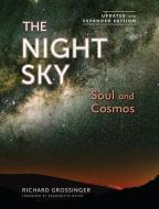 The Night Sky: Soul and Cosmos di Richard Grossinger edito da NORTH ATLANTIC BOOKS