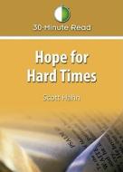 Hope for Hard Times di Scott Hahn edito da OUR SUNDAY VISITOR