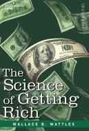 The Science of Getting Rich di Wallace D. Wattles edito da Cosimo Classics