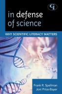 IN DEFENSE OF SCIENCE di Frank R. Spellman, Joni Price-Bayer edito da Rowman and Littlefield