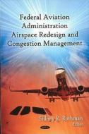 FAA Airspace Redesign & Congestion Management di Sidney R. Rothman edito da Nova Science Publishers Inc