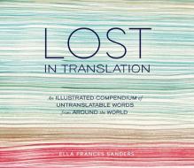 Lost in Translation di Ella Frances Sanders edito da Potter/Ten Speed/Harmony/Rodale