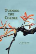 Turning the Corner: Advent edito da EBER & WEIN PUB