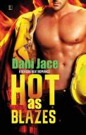 Hot As Blazes di Dani Jace edito da Lyrical Press