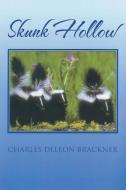 Skunk Hollow di Charles DeLeon Brackner edito da Stratton Press