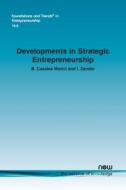 Developments In Strategic Entrepreneurship di B. Casales Morici, I. Zander edito da Now Publishers