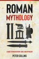 Roman Mythology di Peter Collins edito da Ingram Publishing