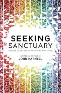 Seeking Sanctuary di John Marnell edito da Wits University Press