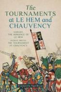 The Tournaments at Le Hem and Chauvency: Sarrasin: The Romance of Le Hem; Jacques Bretel: The Tournament at Chauvency di Nigel Bryant edito da BOYDELL PR