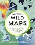 Wild Maps di Mike Higgins edito da Granta Publications