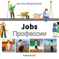 My First Bilingual Book - Jobs: English-russian di Milet Publishing edito da Milet Publishing
