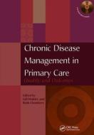 Chronic Disease Management in Primary Care di Gill Wakley edito da CRC Press