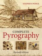 Complete Pyrography di Stephen Poole edito da Guild of Master Craftsman Publications Ltd