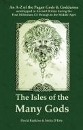 The Isles of the Many Gods di David Rankine, Sorita D'Este edito da Avalonia