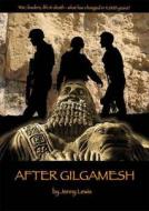 After Gilgamesh di Jenny Lewis edito da Mulfran Press