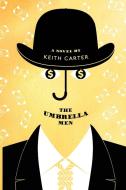 The Umbrella Men di Keith Carter edito da Neem Tree Press Limited