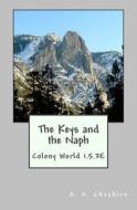 The Keys and the Naph: Colony World 1.5.3e di A. a. Cheshire edito da Mantler Publishing