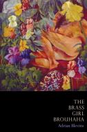 The Brass Girl Brouhaha di Adrian Blevins edito da AUSABLE PR