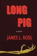 Long Pig di James L. Ross edito da PERFECT CRIME BOOKS