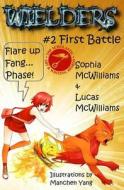 Wielders Book 2 - First Battle di Lucas McWilliams, Sophia McWilliams edito da Progressive Rising Phoenix Press