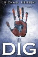 The Dig di Michael Siemsen edito da Fantome Publishing