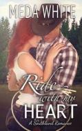 Ride with My Heart: A Southland Romance di Meda White edito da Meda White