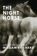 The Night Horse di William Reichard edito da Brighthorse Books