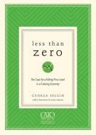 Less Than Zero di George Selgin edito da Cato Institute